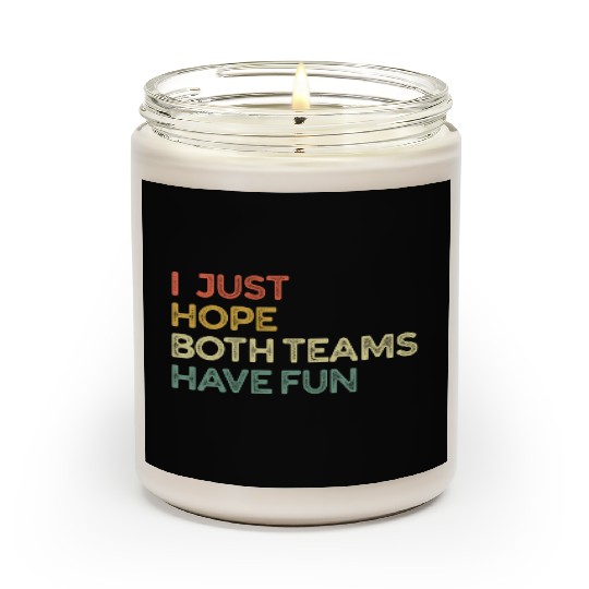 I Just Hope Both Teams Have Fun Cheer Fan Scented Candles