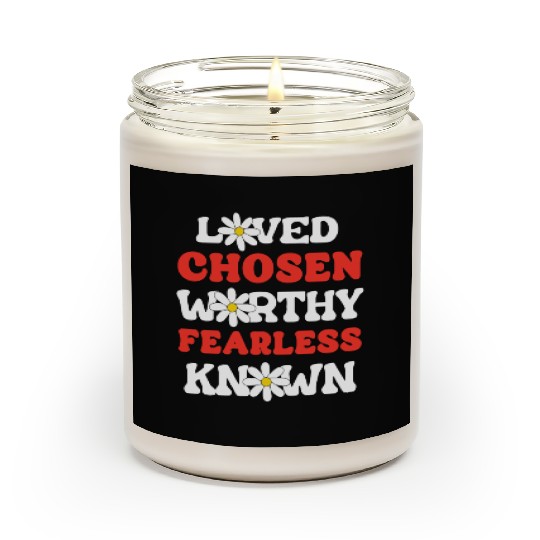 Loved Chosen Worthy Fearless Known Forgiven Strong Scented Candles