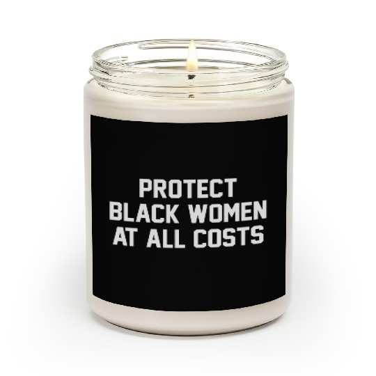 Protect Black At All Costs Best Resist Scented Candles