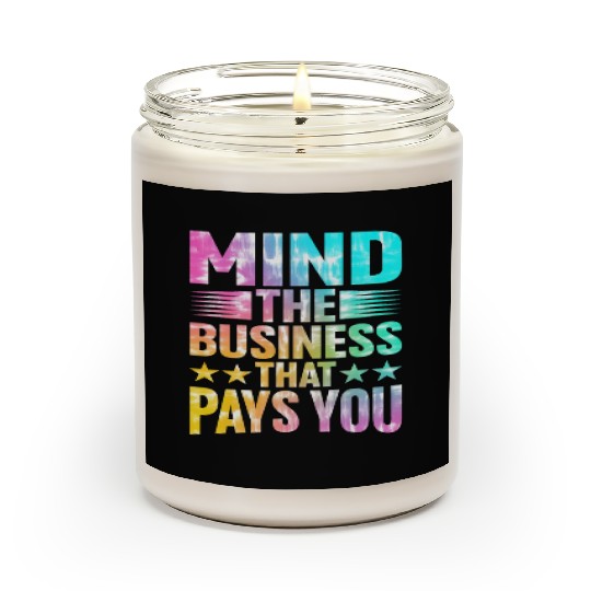 Mind The Business That Pays You 27 Scented Candles