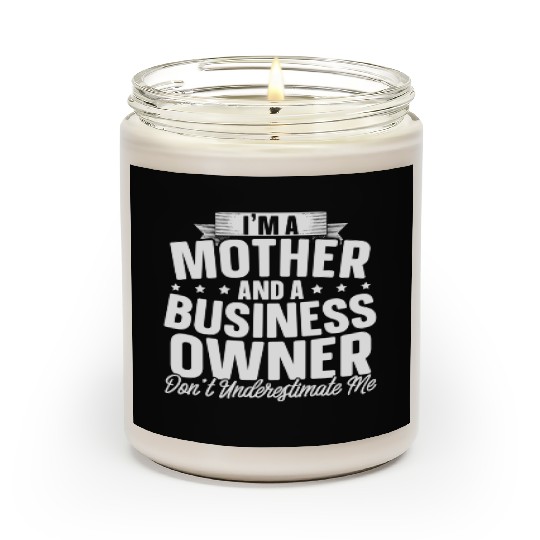 I'M A Mother And A Business Owner Entrepreneur Sup Scented Candles