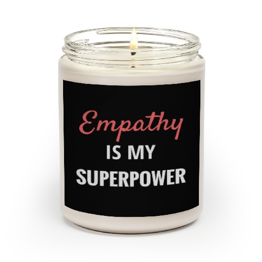 Empathy Is My Superpower Introvert Empathical Empa Scented Candles
