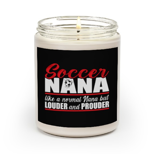 Soccer Nana Louder And Prouder Soccer Grandma Scented Candles