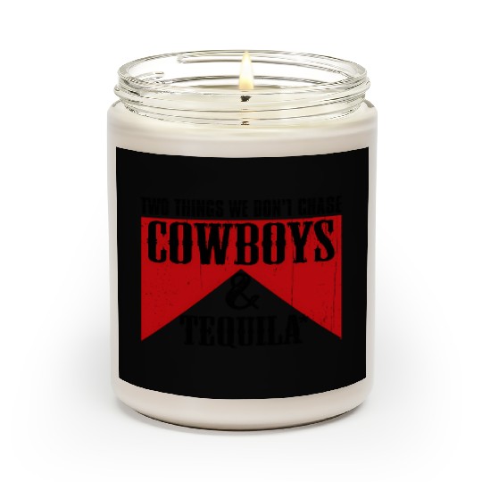 Two Things We Don'T Chase Cowboys And Tequila Rode Scented Candles