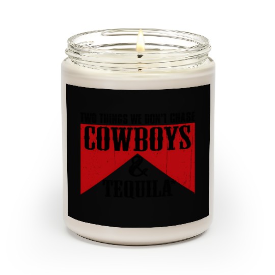 Two Things We Don'T Chase Cowboys And Tequila Rode Scented Candles