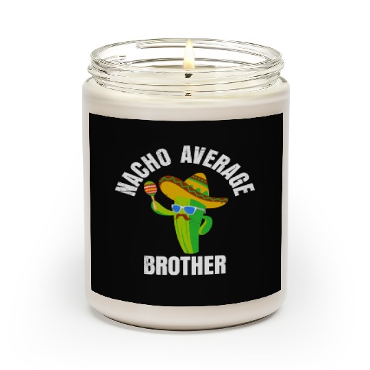 Nacho Average Brother Mexican Nachos Brothers Scented Candles