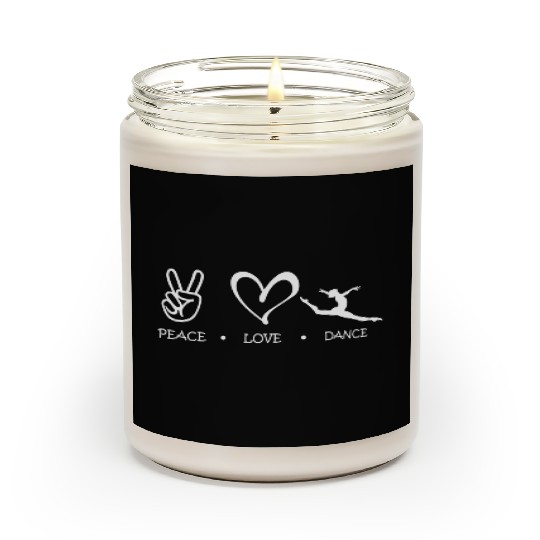 Peace Love Dance For Dancer Dance Lover Friend Scented Candles