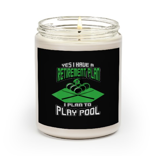 Yes I have a Retirement Plan Pool Player Billiard Scented Candles