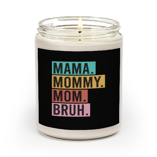 Mama Mommy Mom Bruh Funny Mothers Day 2023 for mom Scented Candles
