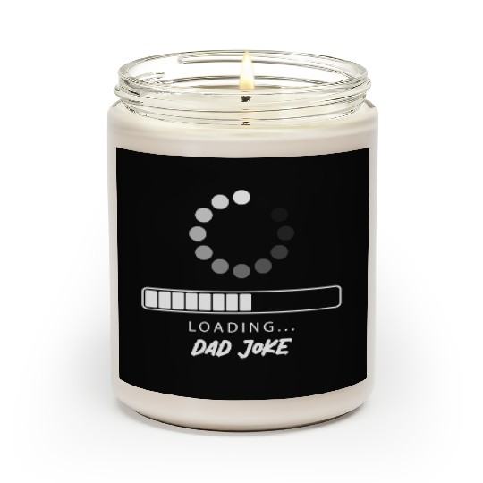 Dad joke Loading Scented Candles