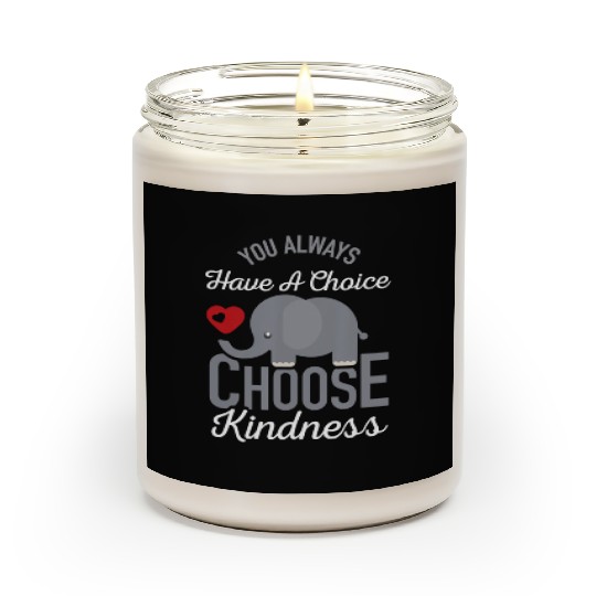 You Always Have A Choice Choose Kindness Elephan Scented Candles