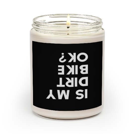 Is My Dirt Bike Ok Scented Candles