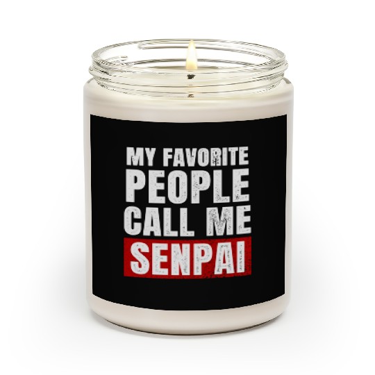 My Favorite People Call Me Senpai Funny Fathers Scented Candles