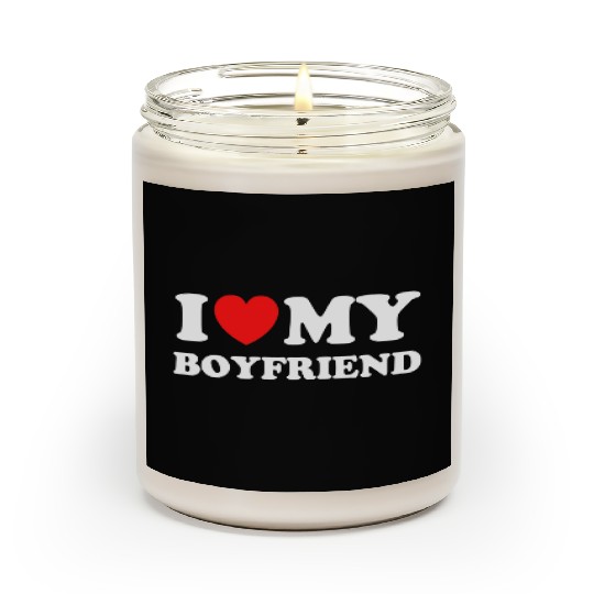I Love My Boyfriend For A Happy Girlfriend Scented Candles