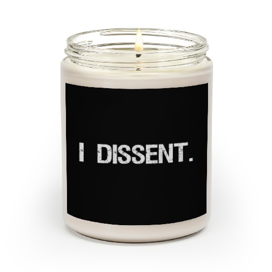 I Dissent Anti-Trump Scotus Liberal Scented Candles