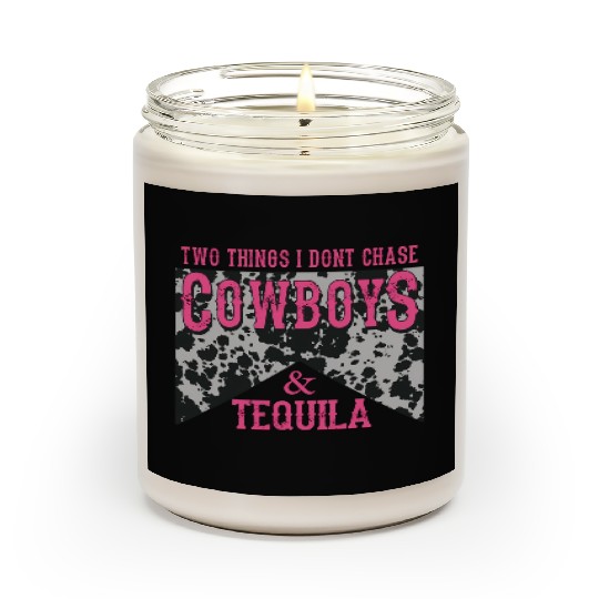 Things I Don'T Chase Cowboys Tequila Scented Candles