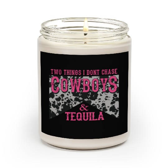 Things I Don'T Chase Cowboys Tequila Scented Candles