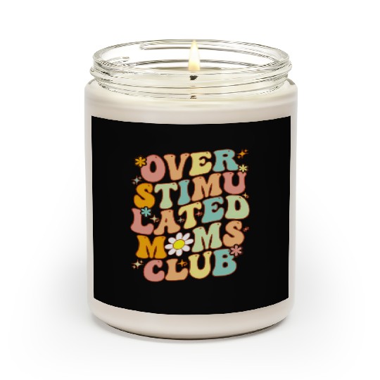 Groovy Overstimulated Moms Club On Back Mother'S Scented Candles
