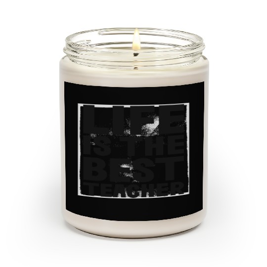 Life is the best Teacher Scented Candles