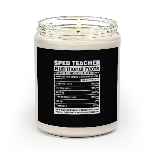 Sped Teacher Nutritional Facts Squad Funny SPED Te Scented Candles
