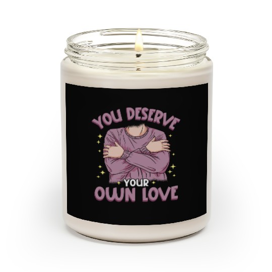 You Deserve Your Own Love Embracing Self-Love Scented Candles