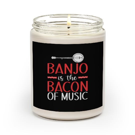Banjo is the Bacon of Music Banjo Player Scented Candles