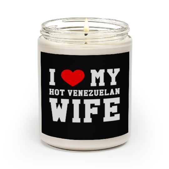 I Love My Hot Venezuelan Wife Red He Scented Candles