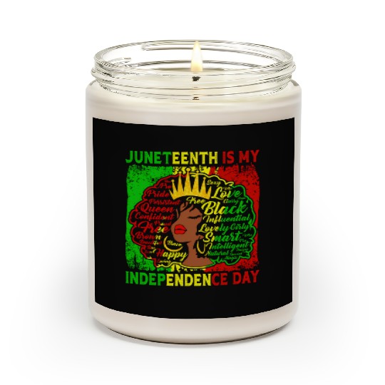 Queen Wo Juneteenth Is My Independence Free Day Scented Candles