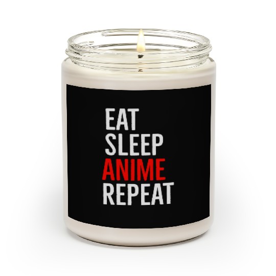 Eat Sleep Anime Repeat Scented Candles