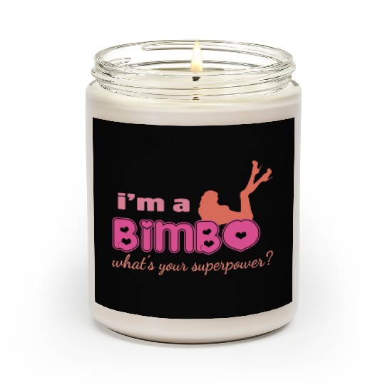 I'm A Bimbo What's Your Superpower Funny Girls Scented Candles