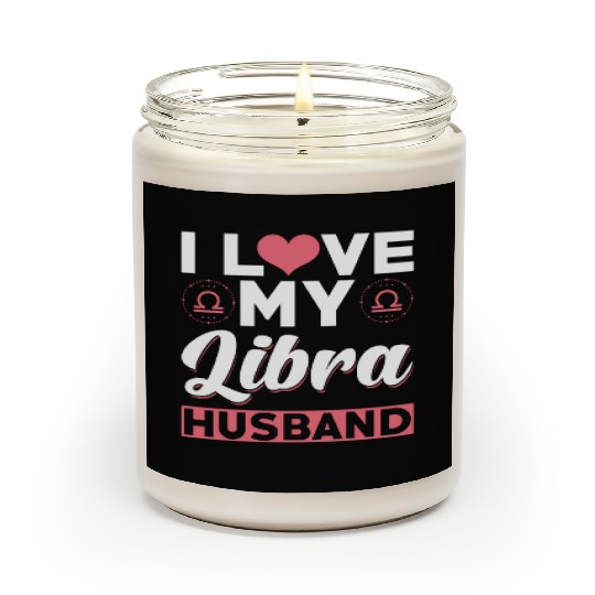I love my Libra Husband Scented Candles