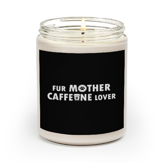 Fur Mother Caffeine Lover Scented Candles