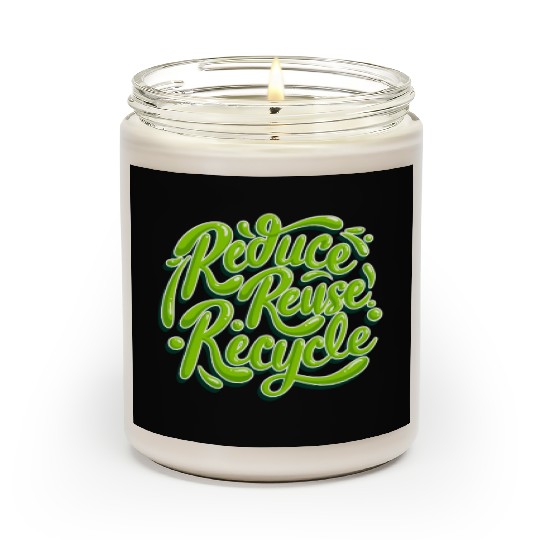 Green Recycle Reuse Renew Rethink Eh Scented Candles