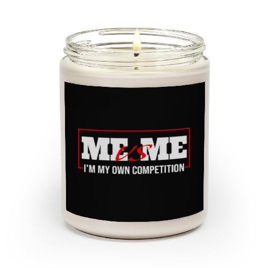 Me Vs Me I'M My Own Competition Scented Candles
