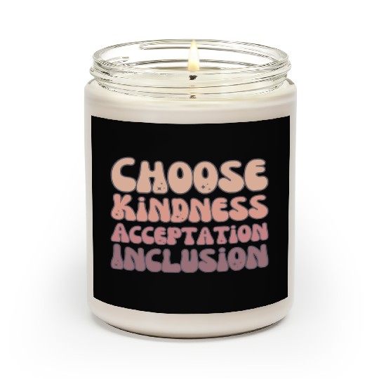 Choose Kindness Acceptation Inclusion Scented Candles