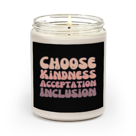 Choose Kindness Acceptation Inclusion Scented Candles