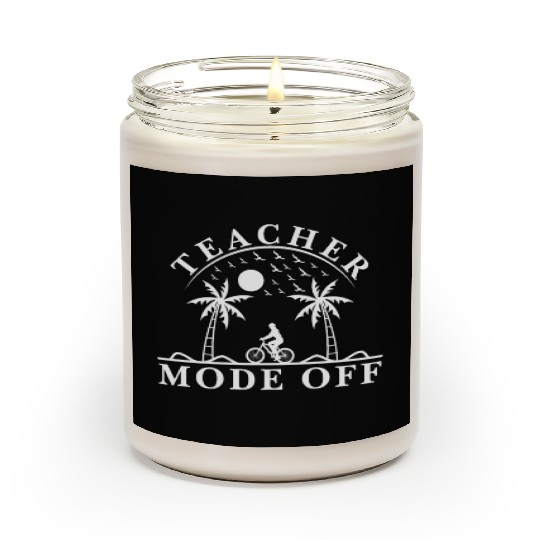 Last Day Of School Teacher Mode Off Teacher Scented Candles
