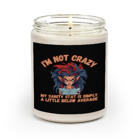 I'm Not Crazy, Sanity Scented Candles