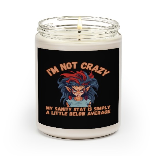 I'm Not Crazy, Sanity Scented Candles