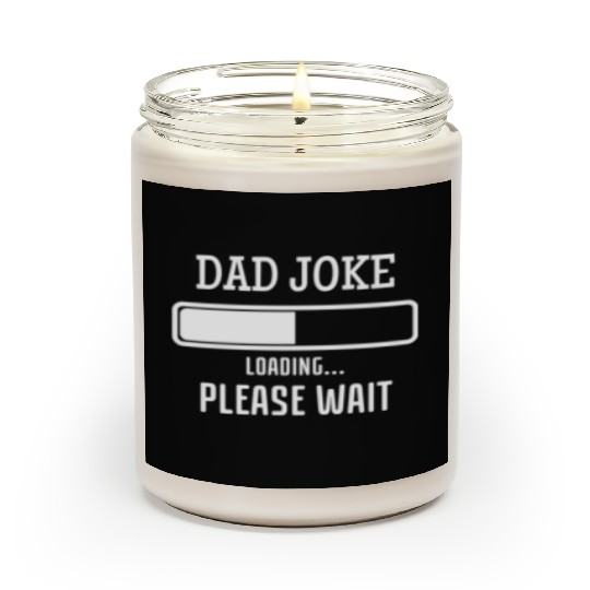 Fathers Day Dad Joke Loading Scented Candles