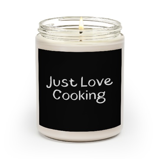 Just Love Cooking nature Scented Candles