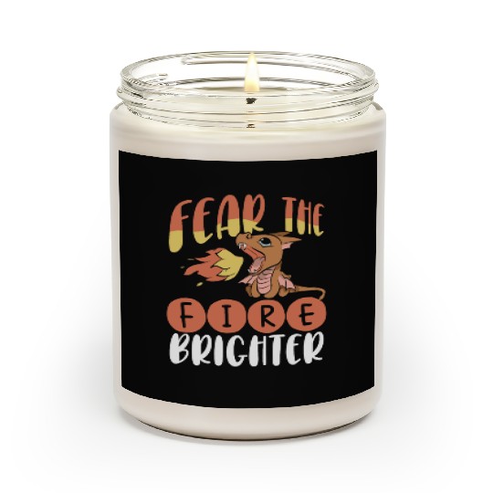 Fear the dragon fire brighter Scented Candles