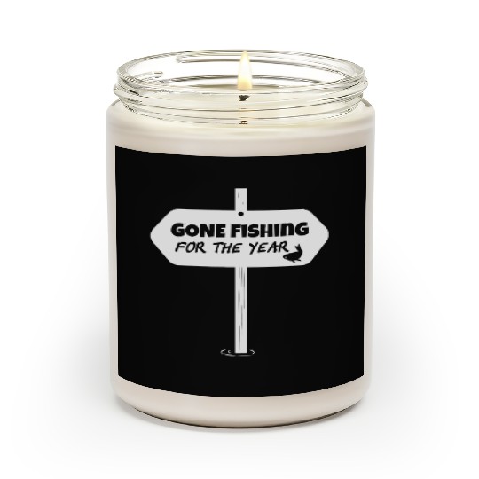 Gone Fishing For The Year Fisherman Fishing Lover Scented Candles