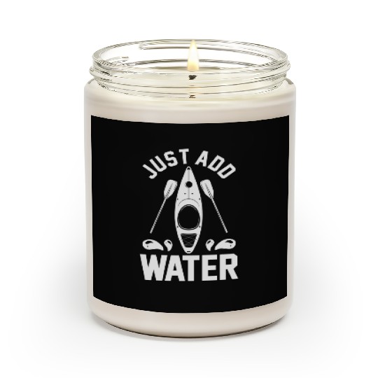 Kayaker Kayaking Kayak Lover Canoeing Just Add Scented Candles