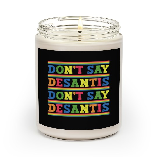 Don't Say DeSantis anti Desantis liberal Florida Scented Candles