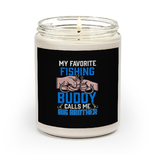 My Favourite Fishing Buddy Calls Me Big Brother Scented Candles