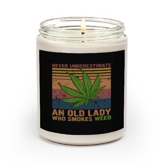 Never Underestimate An Old Lady Who Smokes Weed Scented Candles