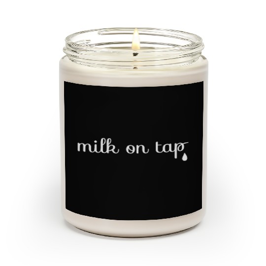 Milk On Tap Normalize Breastfeeding Mom Mama Scented Candles