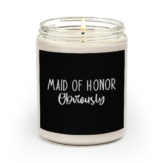 Maid Honor Obviously Bridesmaid Bridal Party Scented Candles