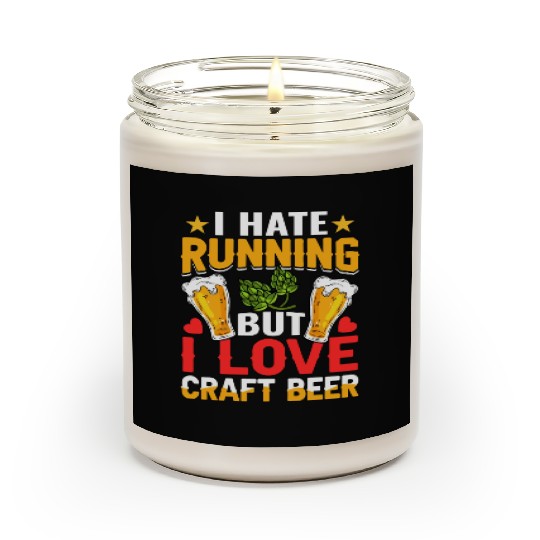 I Hate Running But I Love Craft Beer Scented Candles